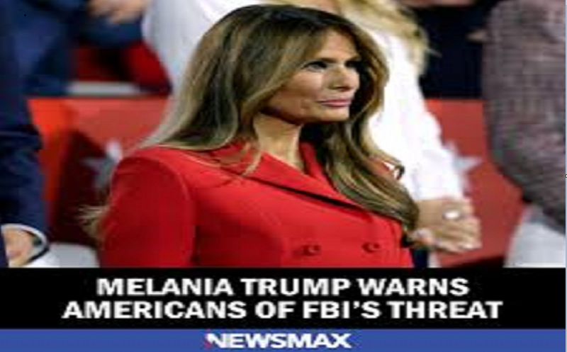  Melania Trump Warns Americans of FBI’s Threat