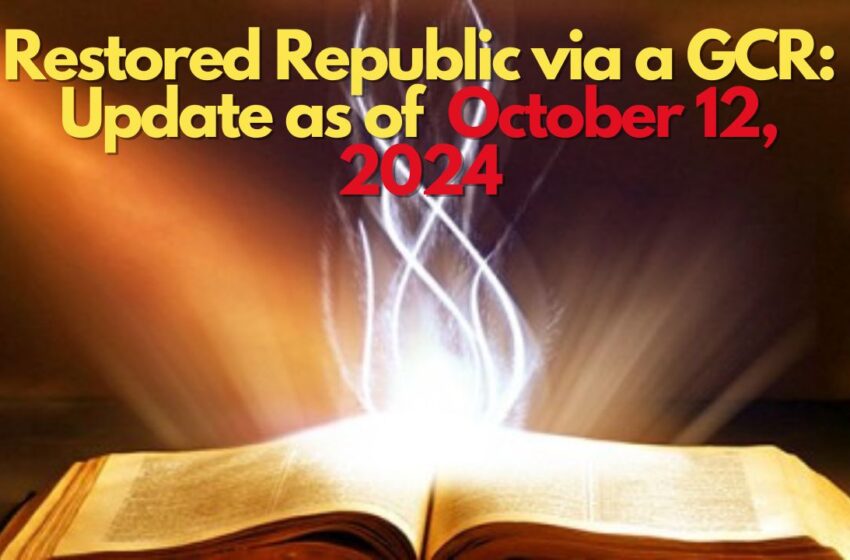 Restored Republic via a GCR: Update as of October 12, 2024