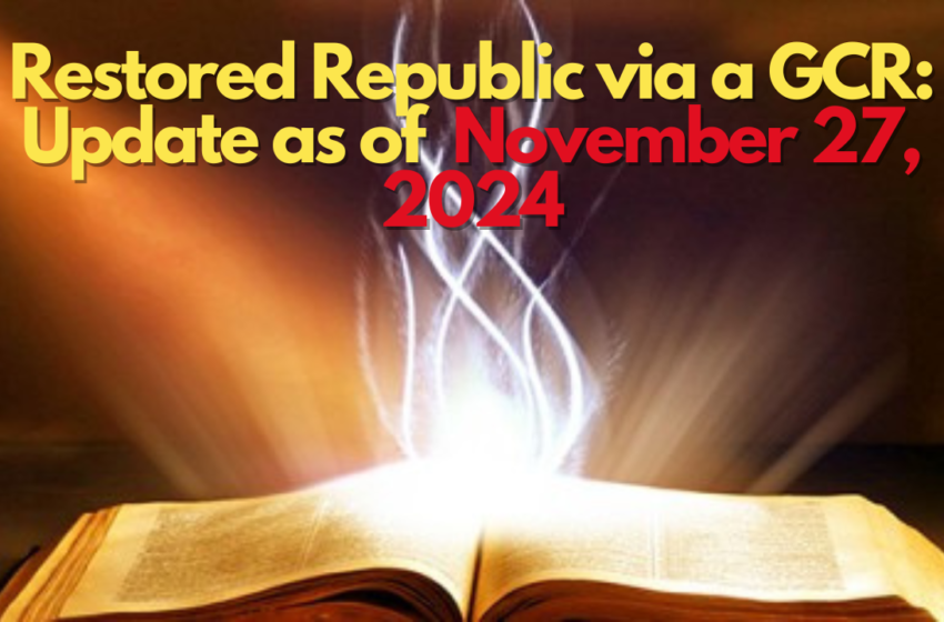 Restored Republic via a GCR Update as of November 27, 2024