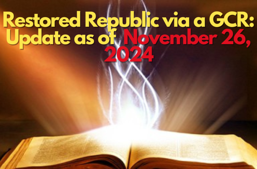 Restored Republic via a GCR: Update as of November 26, 2024