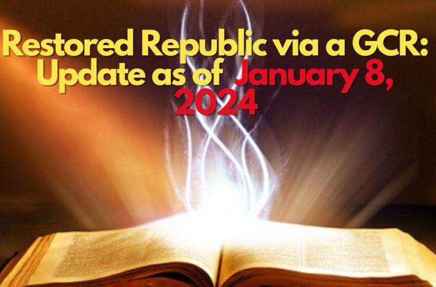 Restored Republic via a GCR: Update as of January 8, 2025