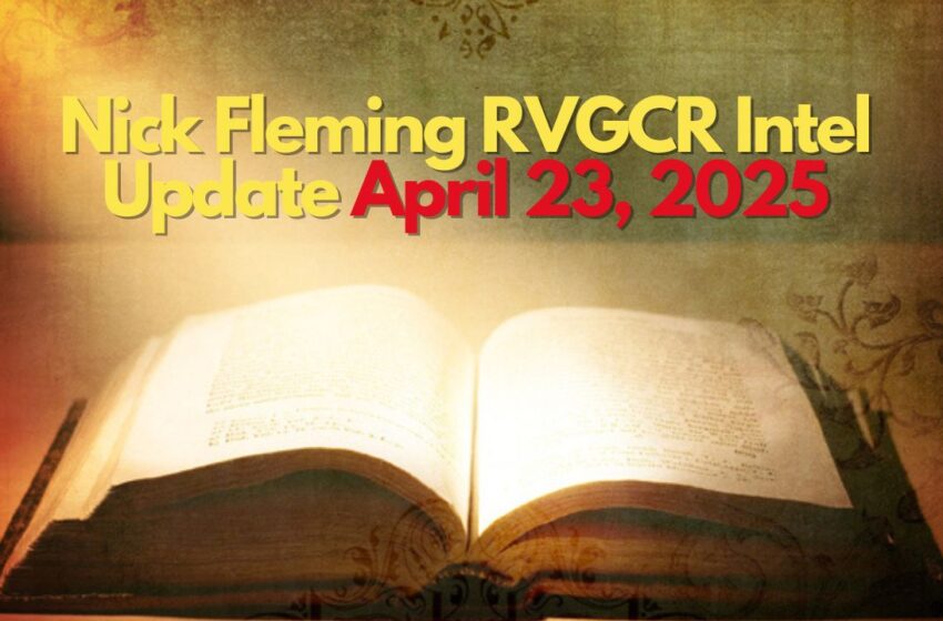  Nick Fleming RVGCR Intel Update April 23, 2025