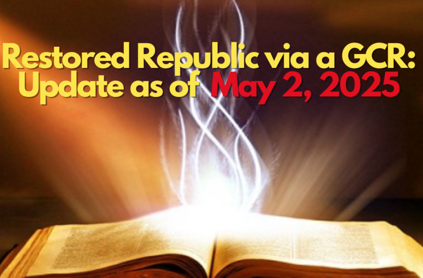  Restored Republic via a GCR Update as of May 2, 2025